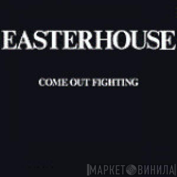  Easterhouse  - Come Out Fighting