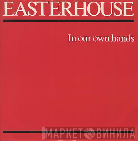  Easterhouse  - In Our Own Hands