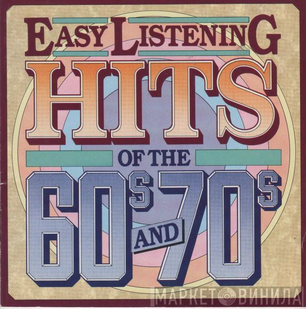  - Easy Listening Hits Of The 60s And 70s