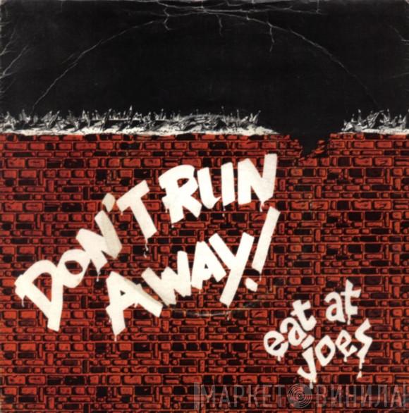 Eat At Joes - Don't Run Away