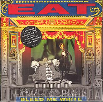  Eat   - Bleed Me White