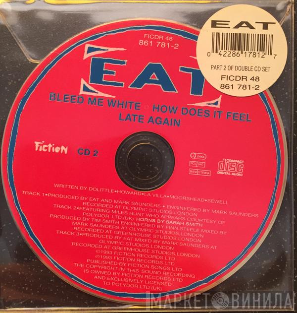  Eat   - Bleed Me White