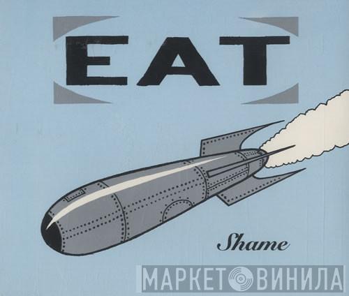  Eat   - Shame