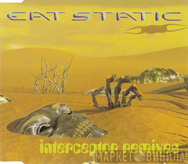  Eat Static  - Interceptor Remixes