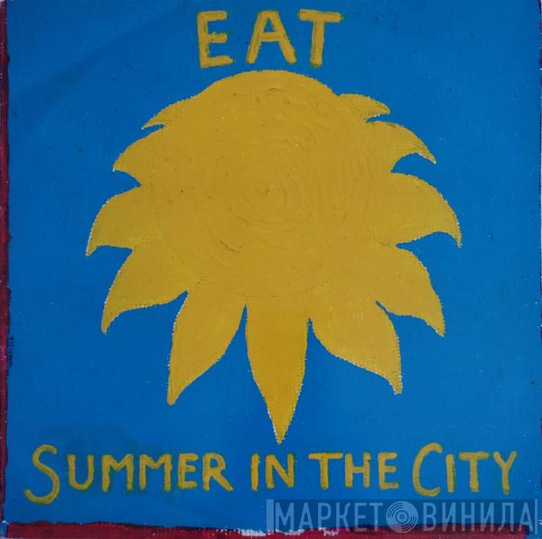  Eat   - Summer In The City
