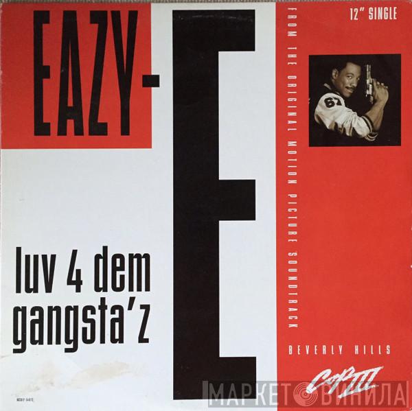 Eazy-E - Luv 4 Dem Gangsta'z
