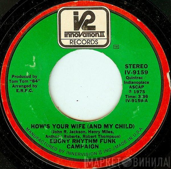 Ebony Rhythm Funk Campaign - How's Your Wife (And My Child)