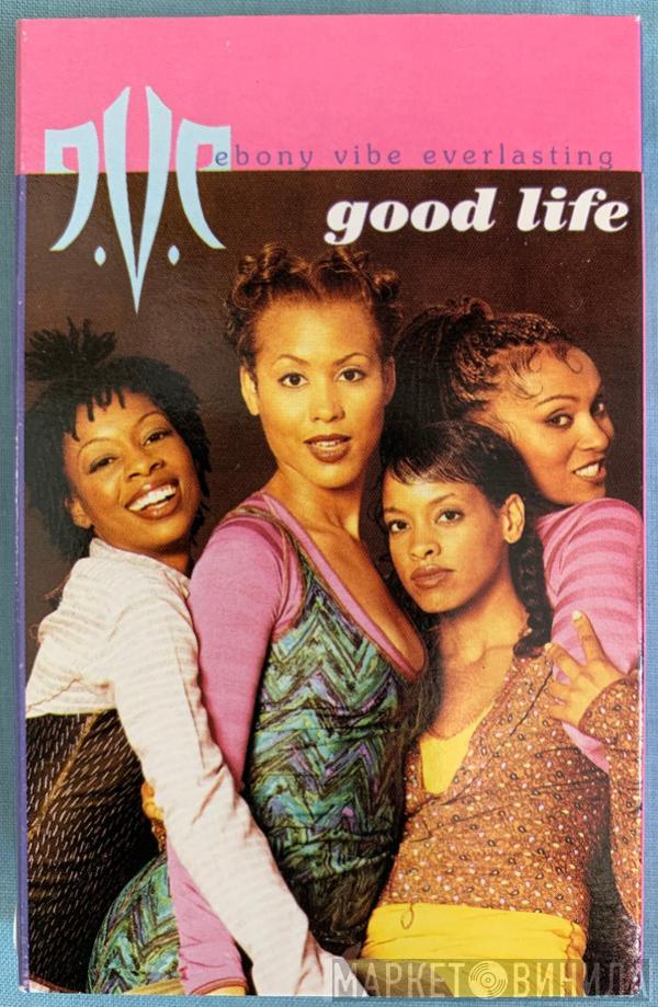  Ebony Vibe Everlasting  - Good Life