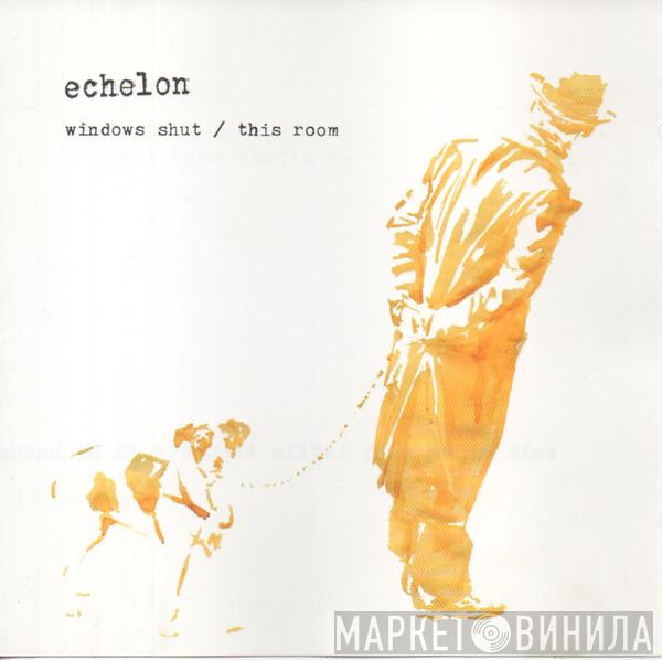 Echelon  - Windows Shut