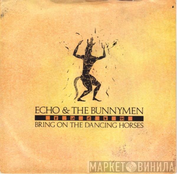 Echo & The Bunnymen - Bring On The Dancing Horses