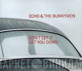  Echo & The Bunnymen  - Don't Let It Get You Down