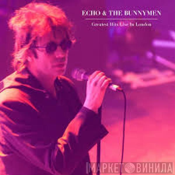  Echo & The Bunnymen  - Greatest Hits Live In London