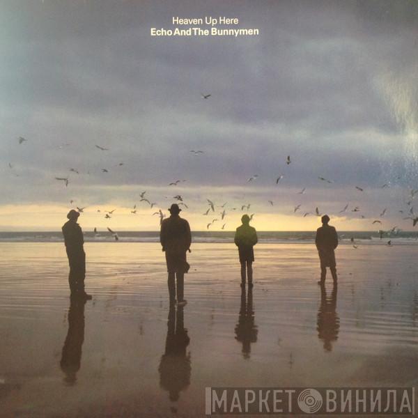  Echo & The Bunnymen  - Heaven Up Here