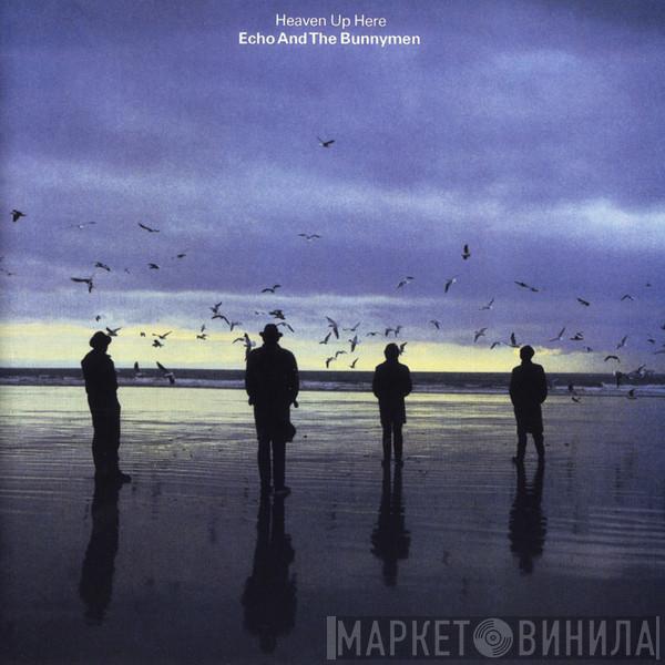  Echo & The Bunnymen  - Heaven Up Here