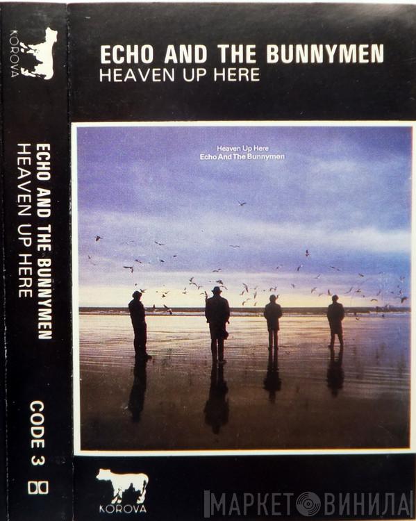  Echo & The Bunnymen  - Heaven Up Here