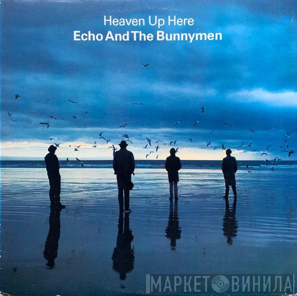  Echo & The Bunnymen  - Heaven Up Here