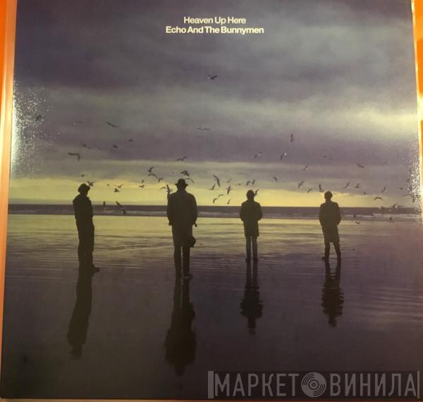  Echo & The Bunnymen  - Heaven Up Here