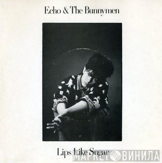 Echo & The Bunnymen - Lips Like Sugar