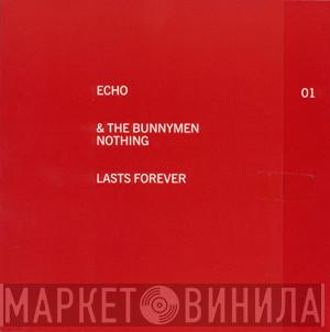Echo & The Bunnymen - Nothing Lasts Forever