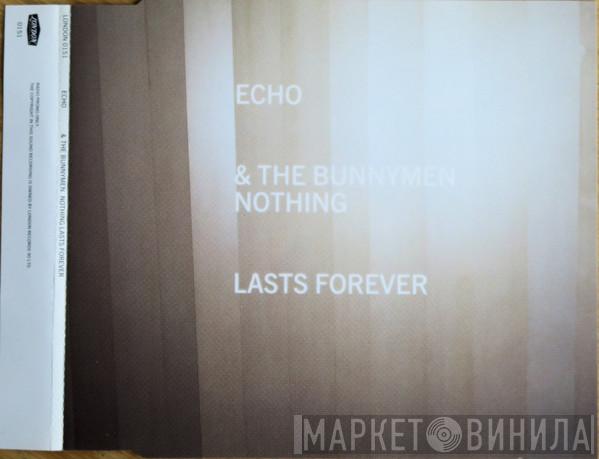 Echo & The Bunnymen - Nothing Lasts Forever