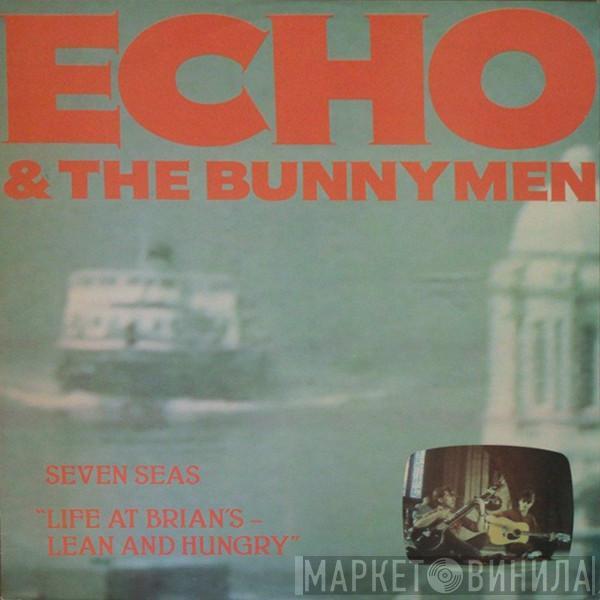 Echo & The Bunnymen - Seven Seas "Life At Brian's - Lean And Hungry"