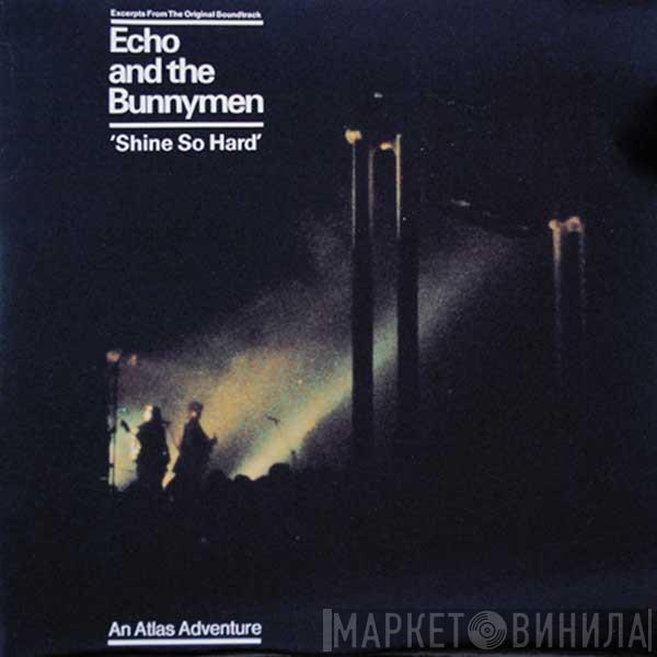 Echo & The Bunnymen - Shine So Hard