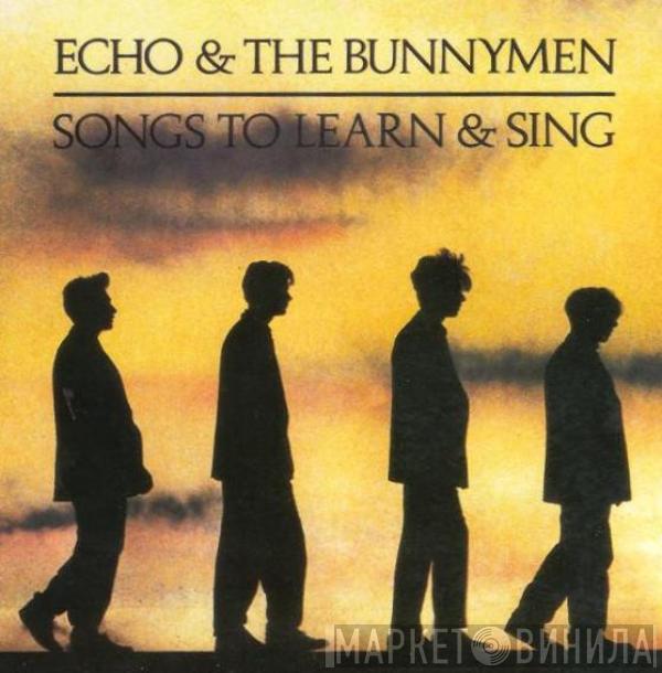  Echo & The Bunnymen  - Songs To Learn & Sing