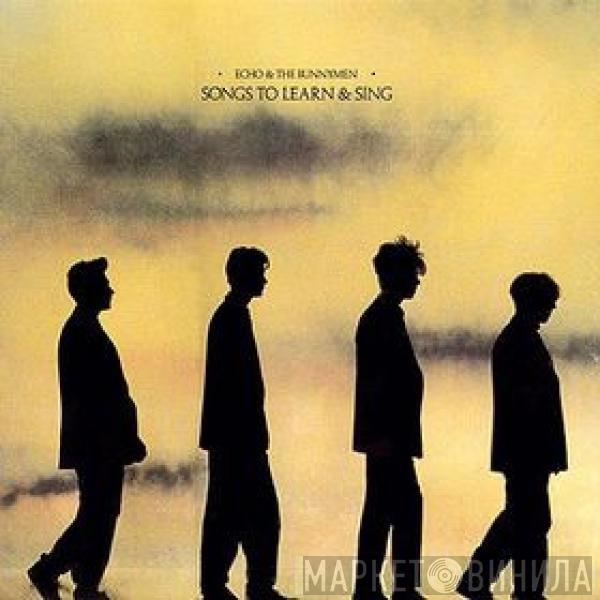 Echo & The Bunnymen - Songs To Learn & Sing