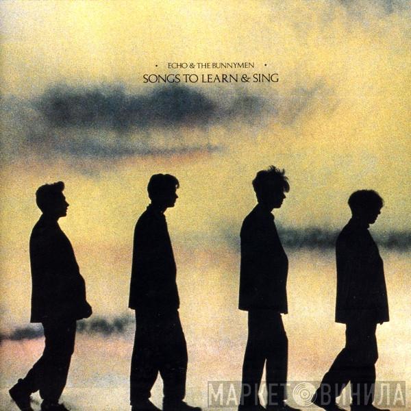 Echo & The Bunnymen - Songs To Learn & Sing