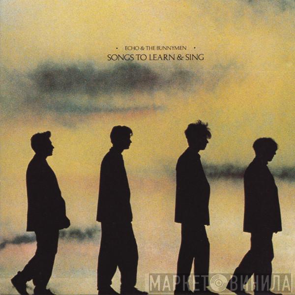  Echo & The Bunnymen  - Songs To Learn & Sing