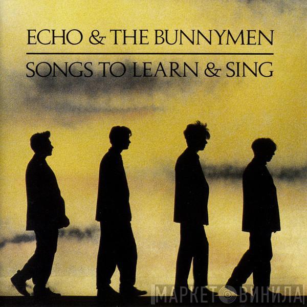 Echo & The Bunnymen - Songs To Learn & Sing