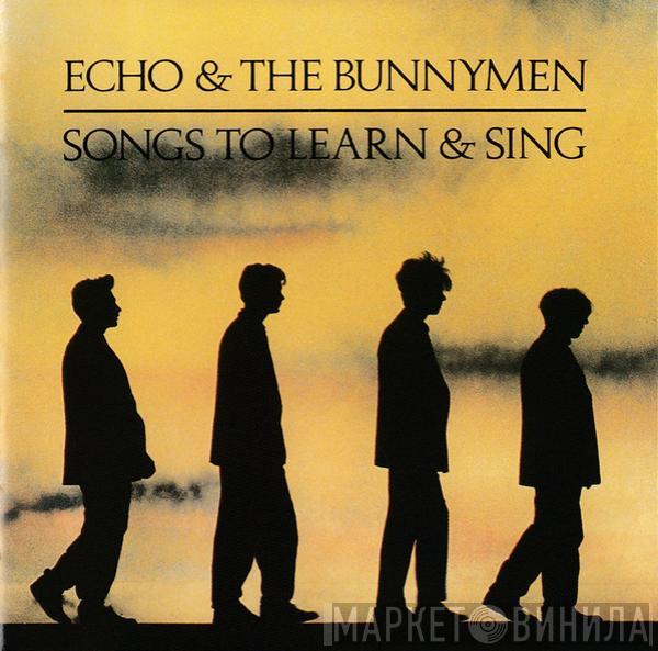  Echo & The Bunnymen  - Songs To Learn & Sing