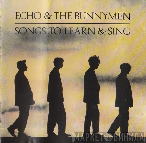  Echo & The Bunnymen  - Songs To Learn & Sing