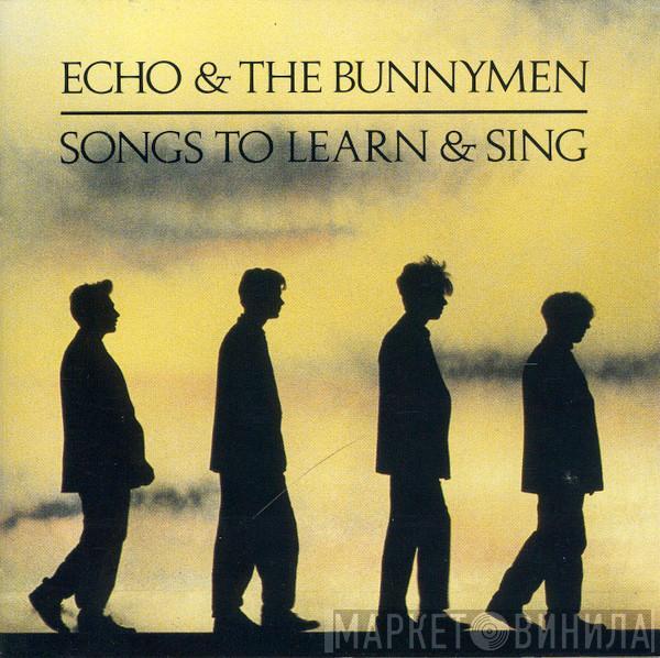  Echo & The Bunnymen  - Songs To Learn & Sing