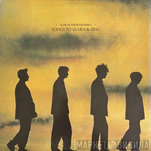  Echo & The Bunnymen  - Songs To Learn & Sing