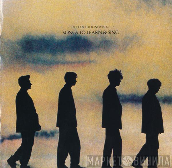  Echo & The Bunnymen  - Songs To Learn & Sing