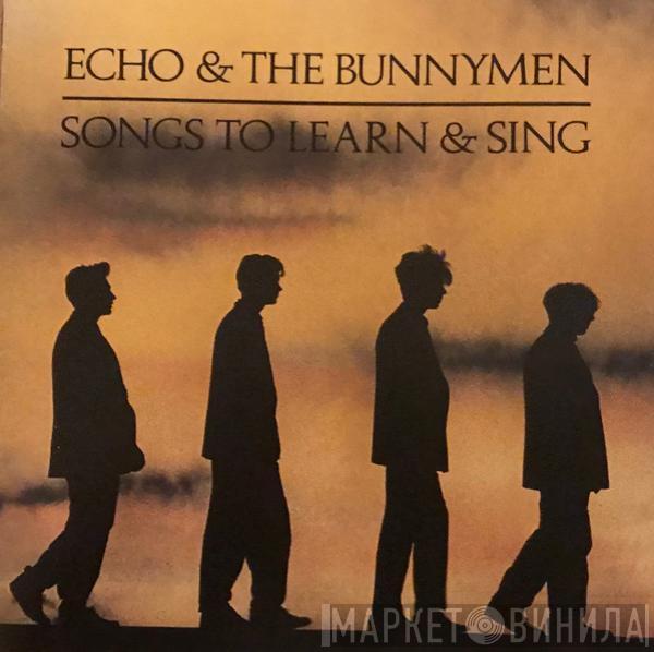  Echo & The Bunnymen  - Songs To Learn & Sing