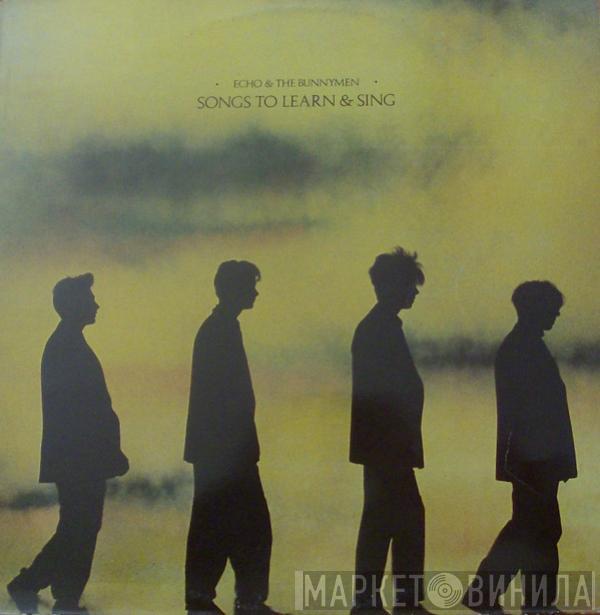  Echo & The Bunnymen  - Songs To Learn & Sing