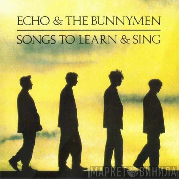  Echo & The Bunnymen  - Songs To Learn & Sing