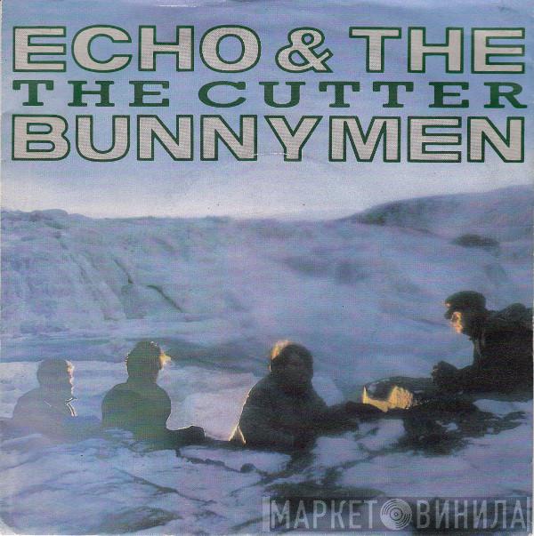 Echo & The Bunnymen - The Cutter