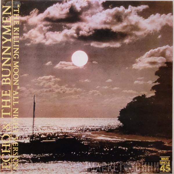  Echo & The Bunnymen  - The Killing Moon (All Night Version)