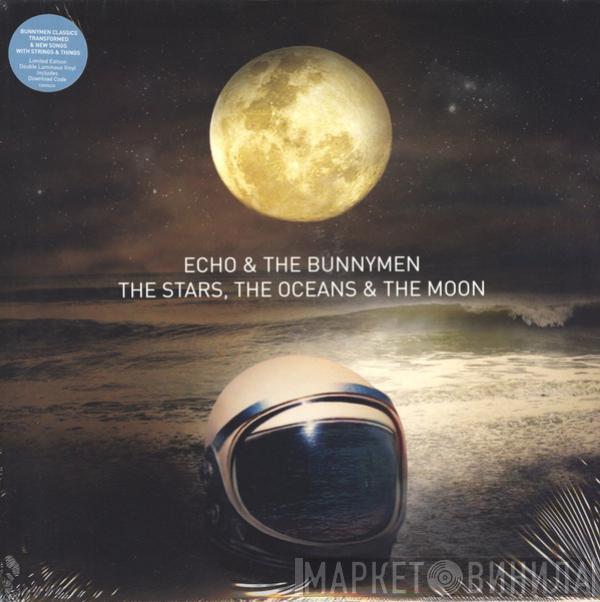  Echo & The Bunnymen  - The Stars, The Oceans & The Moon