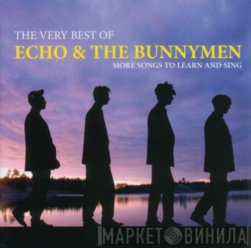 Echo & The Bunnymen - The Very Best Of Echo & The Bunnymen (More Songs To Learn And Sing)