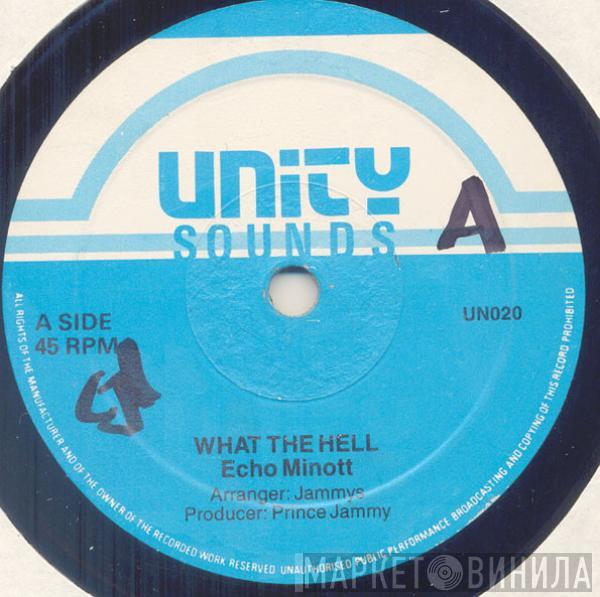 Echo Minott, King Kong, Admiral Bailey, Chaka Demus - What The Hell / Don't Touch My Boops & One Scotch