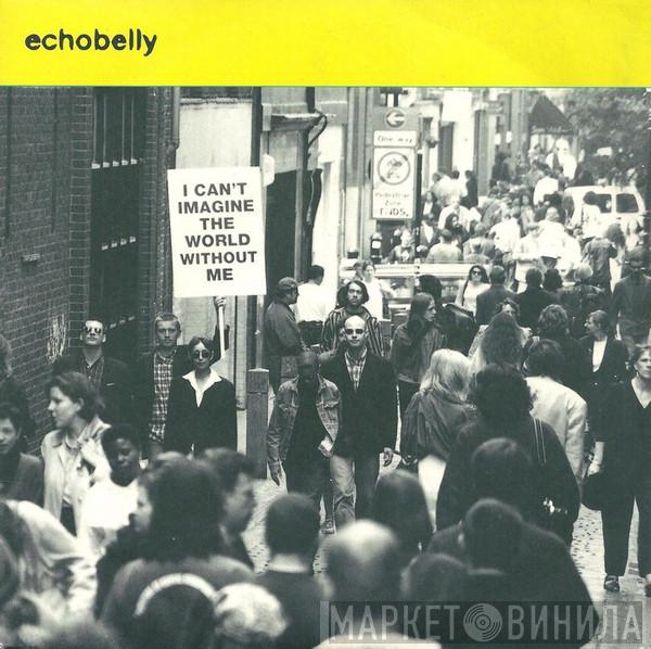 Echobelly - I Can't Imagine The World Without Me