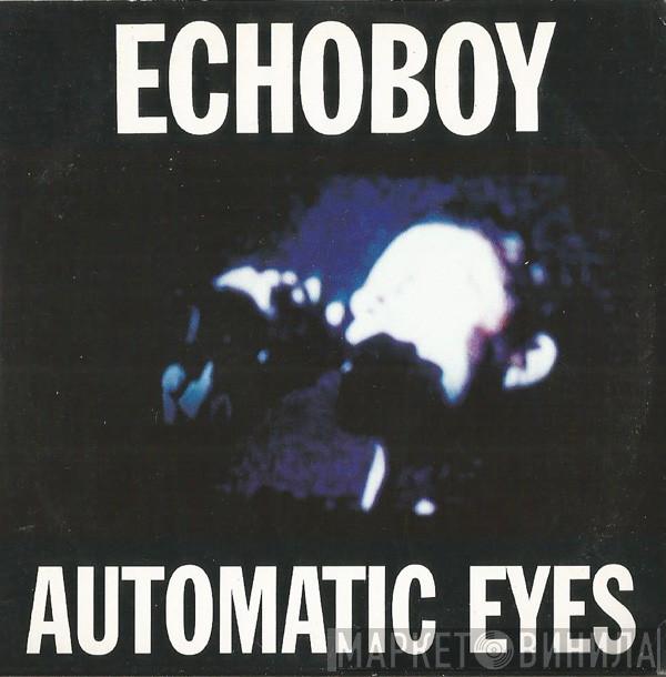 Echoboy - Automatic Eyes