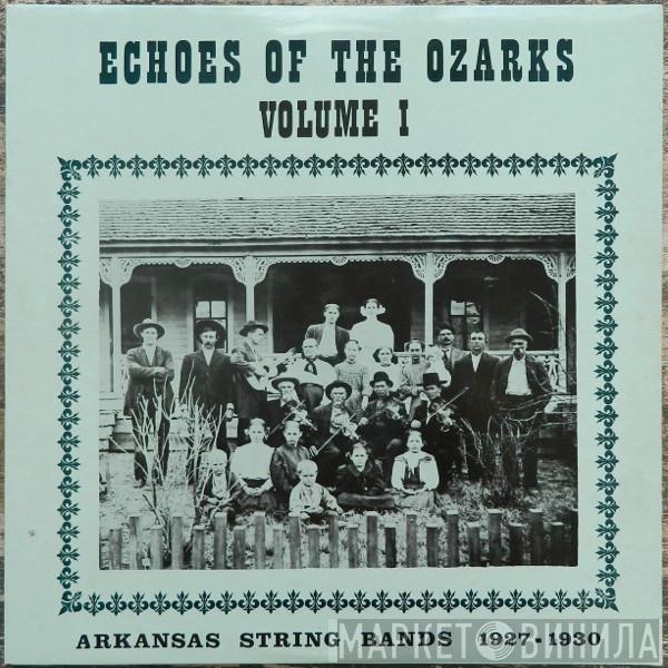  - Echoes Of The Ozarks Volume I (Arkansas String Bands 1927-1930))