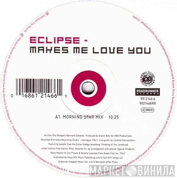  Eclipse  - Makes Me Love You