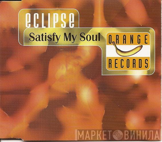  Eclipse  - Satisfy My Soul