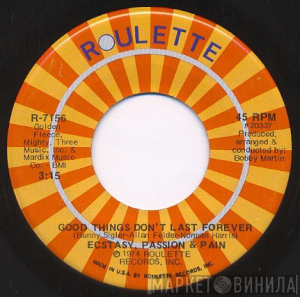  Ecstasy, Passion & Pain  - Good Things Don't Last Forever / Born To Lose You